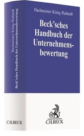 Hachmeister / König / Ruthardt |  Beck'sches Handbuch der Unternehmensbewertung | Buch |  Sack Fachmedien