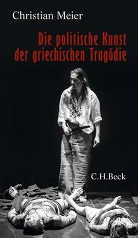 Meier |  Die politische Kunst der griechischen Tragödie | Buch |  Sack Fachmedien