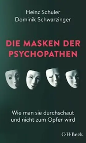 Schuler / Schwarzinger |  Die Masken der Psychopathen | eBook | Sack Fachmedien
