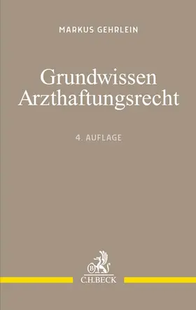 Gehrlein |  Grundwissen Arzthaftungsrecht | Buch |  Sack Fachmedien