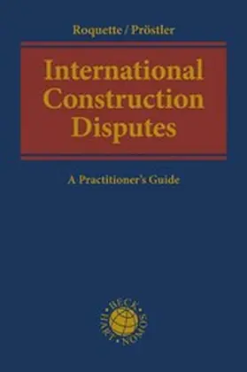 Roquette / Pröstler |  International Construction Disputes | eBook | Sack Fachmedien
