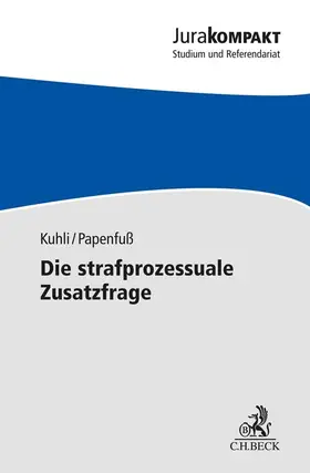 Kuhli / Papenfuß / May |  Die strafprozessuale Zusatzfrage | Buch |  Sack Fachmedien