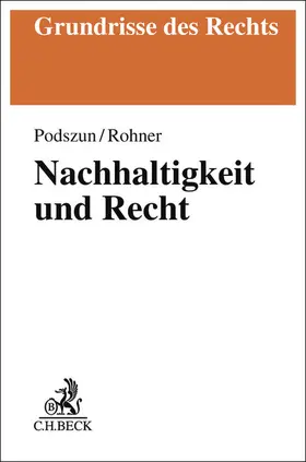 Podszun / Rohner |  Nachhaltigkeit und Recht | Buch |  Sack Fachmedien