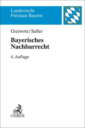 Grziwotz / Saller |  Bayerisches Nachbarrecht | Buch |  Sack Fachmedien