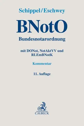 Schippel / Eschwey |  BNotO. Bundesnotarordnung | Buch |  Sack Fachmedien