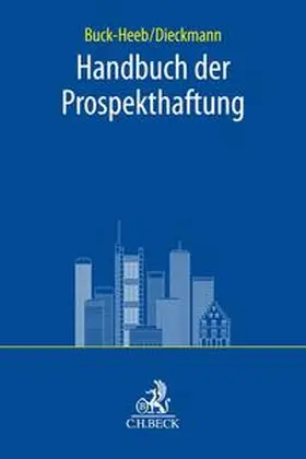 Buck-Heeb / Dieckmann |  Handbuch der Prospekthaftung | Buch |  Sack Fachmedien