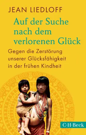 Liedloff |  Auf der Suche nach dem verlorenen Glück | Buch |  Sack Fachmedien