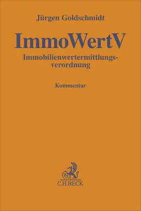 Goldschmidt |  Immobilienwertermittlungsverordnung. ImmoWertV | Buch |  Sack Fachmedien