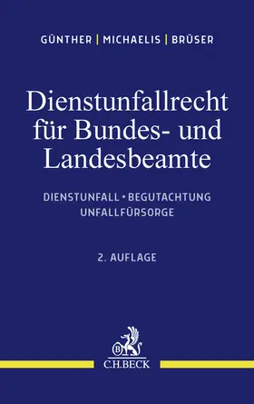 Günther / Michaelis / Brüser |  Dienstunfallrecht für Bundes- und Landesbeamte | Buch |  Sack Fachmedien