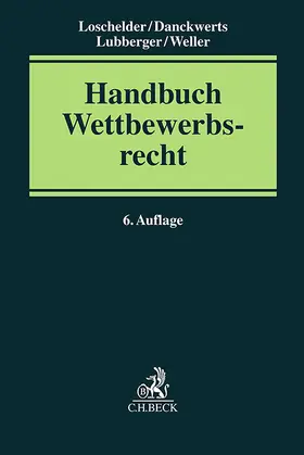 Loschelder / Lubberger / Danckwerts |  Handbuch des Wettbewerbsrechts | Buch |  Sack Fachmedien