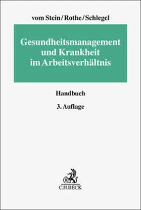 Stein / Rothe / Schlegel |  Gesundheitsmanagement und Krankheit im Arbeitsverhältnis | Buch |  Sack Fachmedien