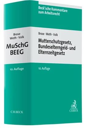 Brose / Weth / Volk |  Mutterschutzgesetz und Bundeselterngeld- und Elternzeitgesetz: MuSchG/BEEG  | Buch |  Sack Fachmedien