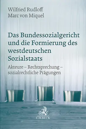 Rudloff / Miquel |  Das Bundessozialgericht und die Formierung des westdeutschen Sozialstaats | Buch |  Sack Fachmedien