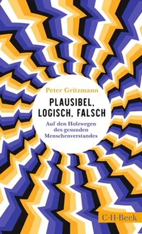 Gritzmann |  Plausibel, logisch, falsch | Buch |  Sack Fachmedien