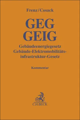 Frenz / Cosack |  GEG GEIG Gebäudeenergiegesetz, Gebäude-Elektromobilitätsinfrastruktur-Gesetz | Buch |  Sack Fachmedien