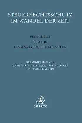 Coenen / Wolsztynski / Krumm |  Steuerrechtsschutz im Wandel der Zeit | Buch |  Sack Fachmedien