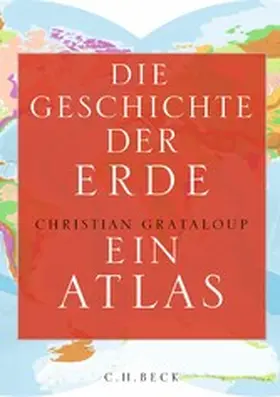 Grataloup |  Die Geschichte der Erde | eBook | Sack Fachmedien