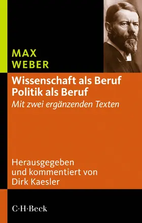 Weber / Kaesler |  Wissenschaft als Beruf - Politik als Beruf | Buch |  Sack Fachmedien