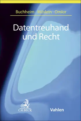Buchheim / Möslein / Omlor |  Datentreuhand und Recht | Buch |  Sack Fachmedien