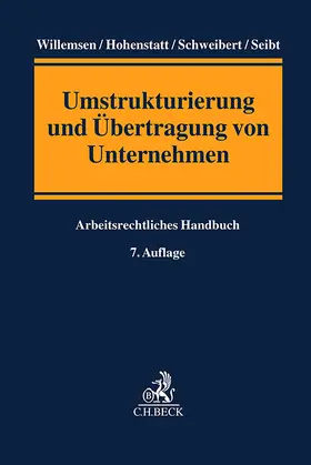 Willemsen / Hohenstatt / Schweibert |  Umstrukturierung und Übertragung von Unternehmen | Buch |  Sack Fachmedien