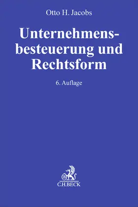 Jacobs |  Unternehmensbesteuerung und Rechtsform | Buch |  Sack Fachmedien