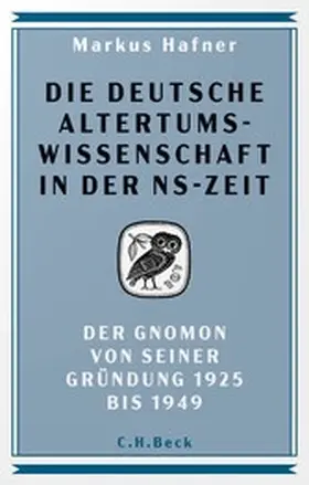 Hafner |  Die deutsche Altertumswissenschaft in der NS-Zeit | eBook | Sack Fachmedien
