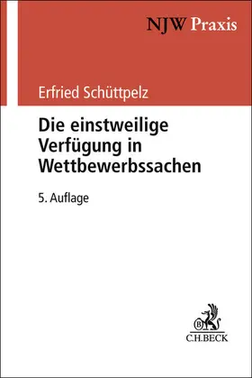 Berneke / Schüttpelz |  Die einstweilige Verfügung in Wettbewerbssachen | Buch |  Sack Fachmedien
