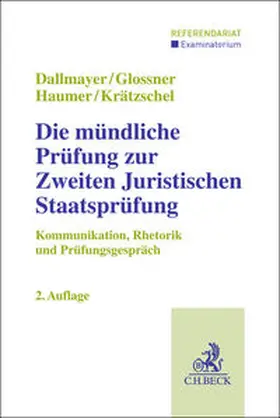 Dallmayer / Glossner / Haumer |  Die mündliche Prüfung zur Zweiten Juristischen Staatsprüfung | Buch |  Sack Fachmedien