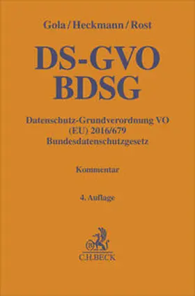 Gola / Heckmann / Rost |  Datenschutz-Grundverordnung VO (EU) 2016/679, Bundesdatenschutzgesetz. DS-GVO / BDSG | Buch |  Sack Fachmedien
