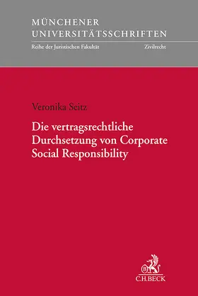 Seitz |  Die vertragsrechtliche Durchsetzung von Corporate Social Responsibility | Buch |  Sack Fachmedien