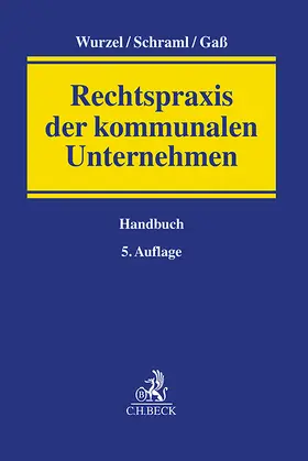 Wurzel / Schraml / Gaß |  Rechtspraxis der kommunalen Unternehmen | Buch |  Sack Fachmedien