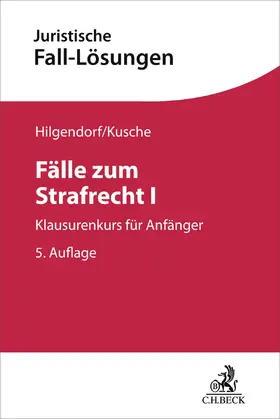 Hilgendorf / Kusche |  Fälle zum Strafrecht I | Buch |  Sack Fachmedien