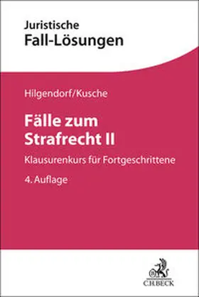 Hilgendorf / Kusche |  Fälle zum Strafrecht II | Buch |  Sack Fachmedien