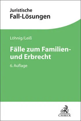 Löhnig / Leiß |  Fälle zum Familien- und Erbrecht | Buch |  Sack Fachmedien