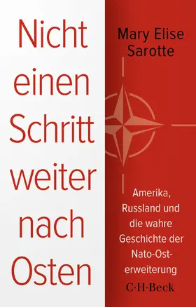 Sarotte |  Nicht einen Schritt weiter nach Osten | Buch |  Sack Fachmedien