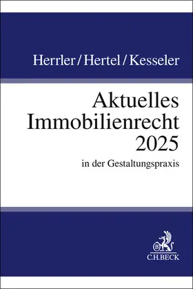 Herrler / Hertel / Kesseler |  Aktuelles Immobilienrecht 2025 | Buch |  Sack Fachmedien