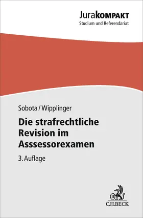 Sobota / Wipplinger |  Die strafrechtliche Revision im Assessorexamen | Buch |  Sack Fachmedien