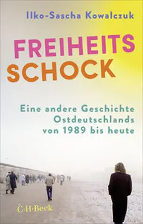 Kowalczuk |  Freiheitsschock | Buch |  Sack Fachmedien