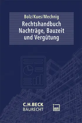 Bolz / Kues / Mechnig |  Rechtshandbuch Nachträge, Bauzeit und Vergütung | Buch |  Sack Fachmedien