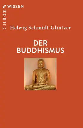 Schmidt-Glintzer |  Der Buddhismus | Buch |  Sack Fachmedien