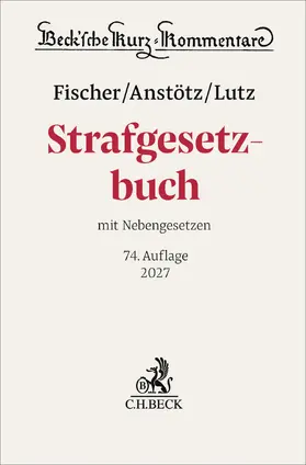 Fischer / Anstötz / Lutz | Strafgesetzbuch. StGB | Buch | 978-3-406-85000-4 | www2.sack.de