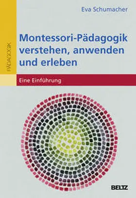 Schumacher | Montessori-Pädagogik verstehen, anwenden und erleben | Buch | 978-3-407-25739-0 | sack.de