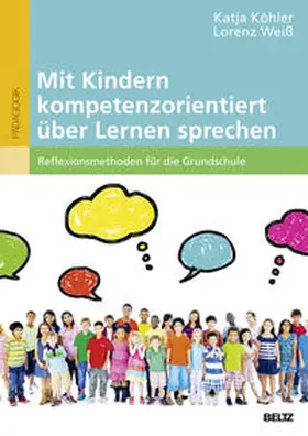 Köhler / Weiß |  Mit Kindern kompetenzorientiert über Lernen sprechen | Buch |  Sack Fachmedien