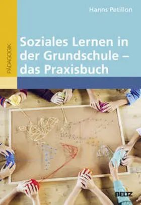 Petillon |  Soziales Lernen in der Grundschule - das Praxisbuch | Buch |  Sack Fachmedien