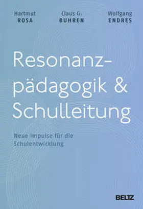 Rosa / Buhren / Endres |  Resonanzpädagogik & Schulleitung | Buch |  Sack Fachmedien