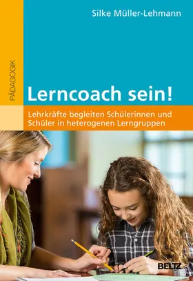 Müller-Lehmann |  Lerncoach sein! | eBook | Sack Fachmedien