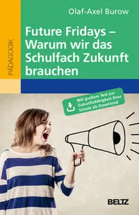 Burow |  Future Fridays - Warum wir das Schulfach Zukunft brauchen | Buch |  Sack Fachmedien