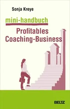 Kreye |  Mini-Handbuch Profitables Coaching-Business | eBook | Sack Fachmedien