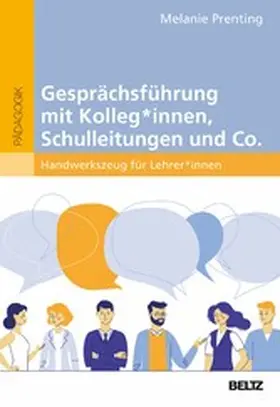 Prenting |  Gesprächsführung mit Kolleg_innen, Schulleitungen und Co. | eBook | Sack Fachmedien