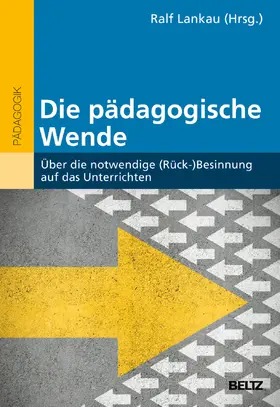 Lankau |  Die pädagogische Wende | Buch |  Sack Fachmedien